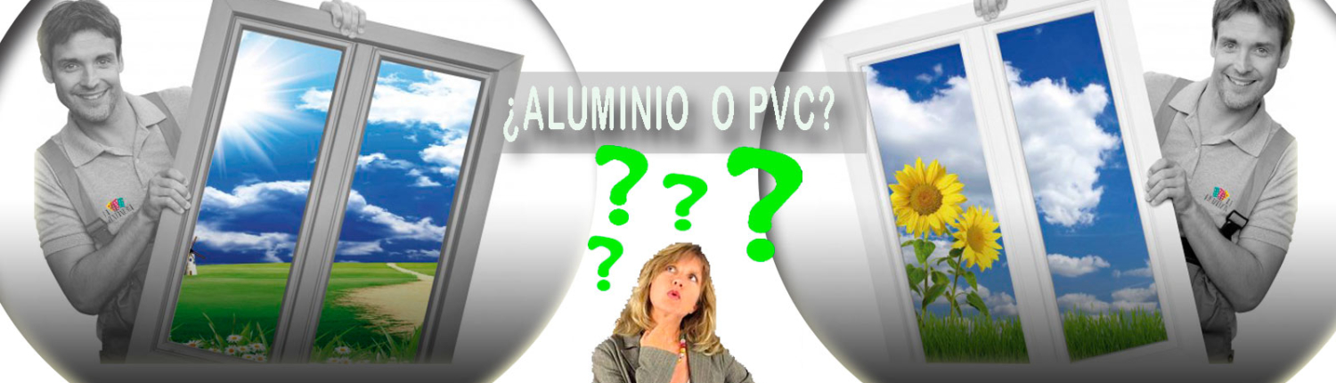 Aluminio o PVC