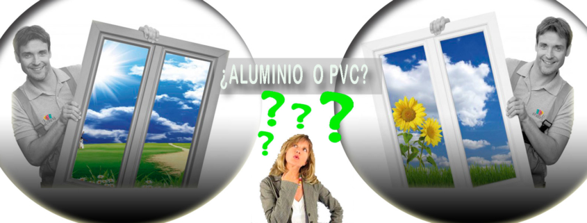 Aluminio o PVC
